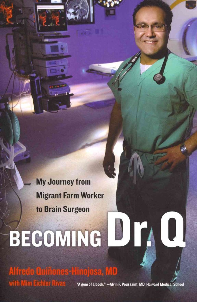 Becoming Dr. Q: My Journey from Migrant Farm Worker to Brain Surgeon by ...