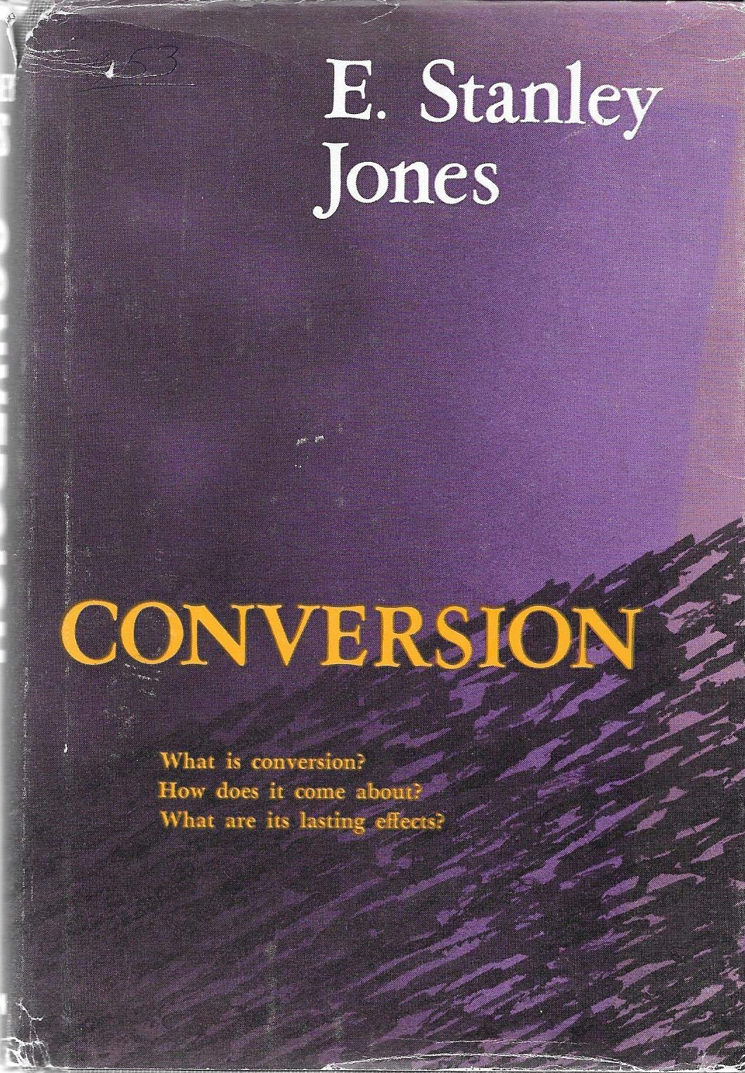 Conversion by E. Stanley Jones | Goodreads