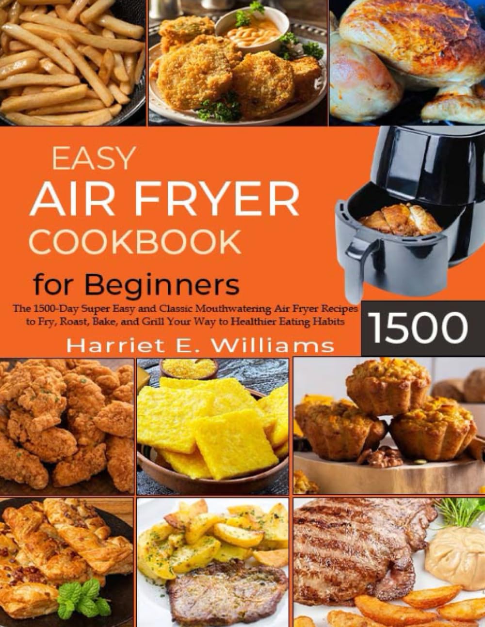 EASY AIR FRYER COOKBOOK for Beginners 2023 The 1500Day SuperEasy and