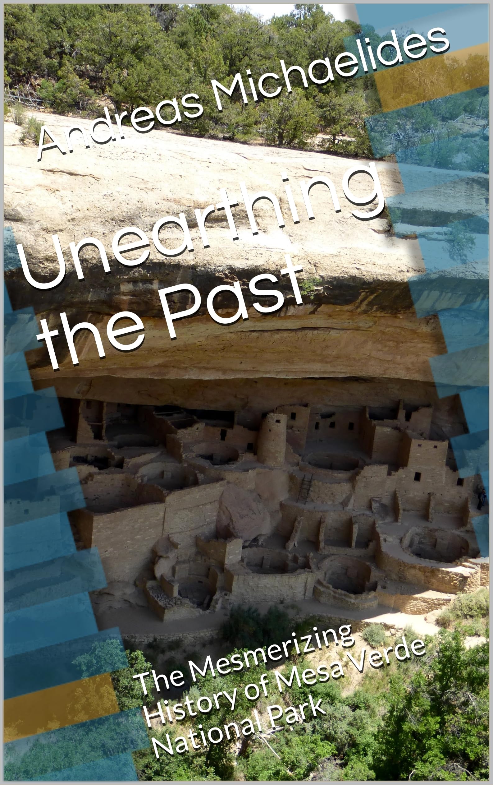 Unearthing the Past The Mesmerizing History of Mesa Verde National