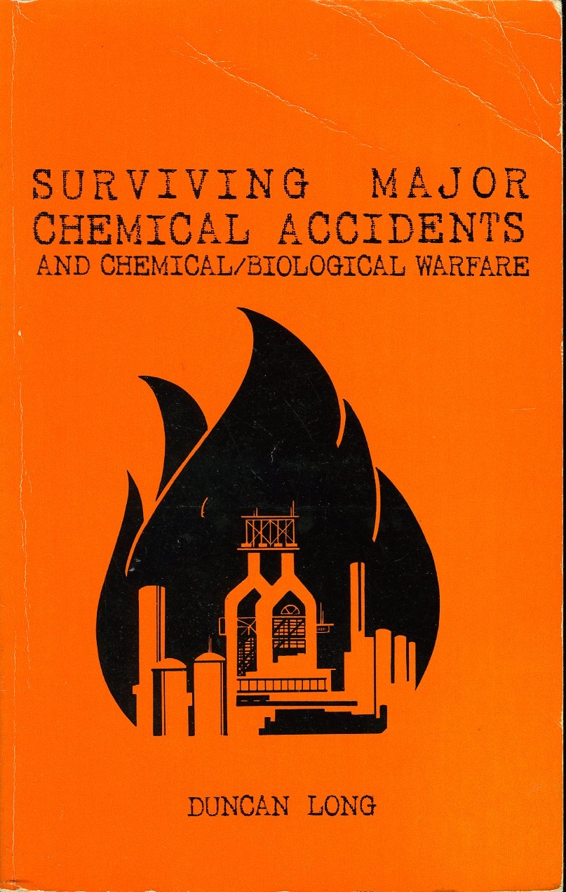 Surviving Major Chemical Accidents and Chemical Biological Warfare by