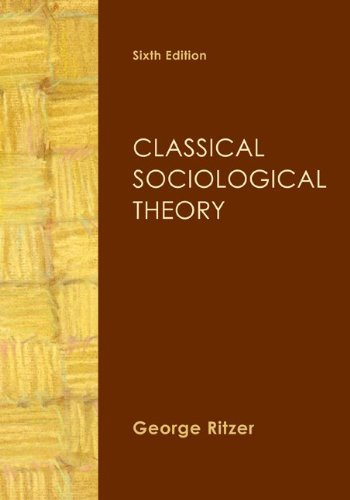 George Ritzer Books By George Ritzer - Classical Sociological Theory: 6th (Sixth) Edition ...
