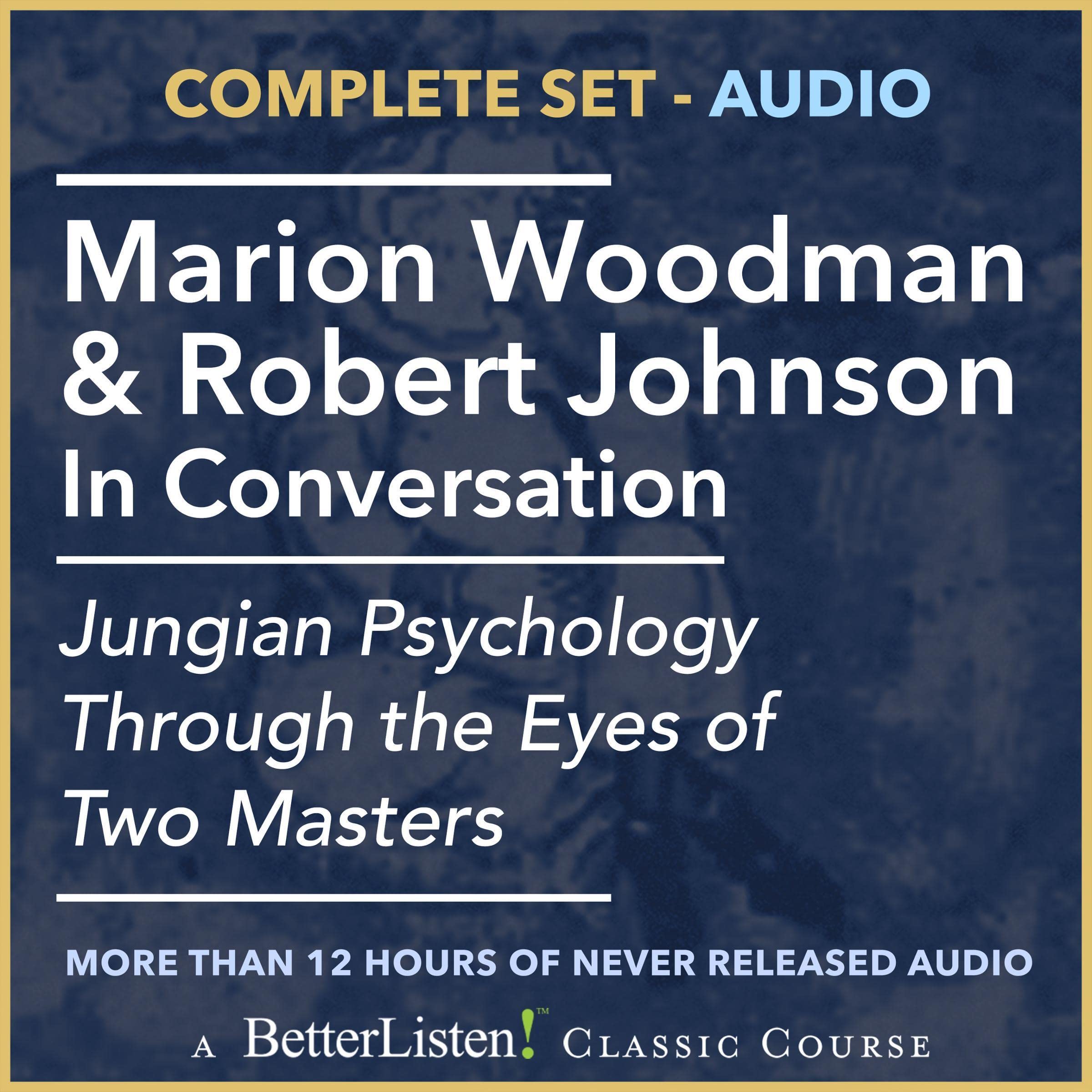 Marion Woodman and Robert Johnson in Conversation