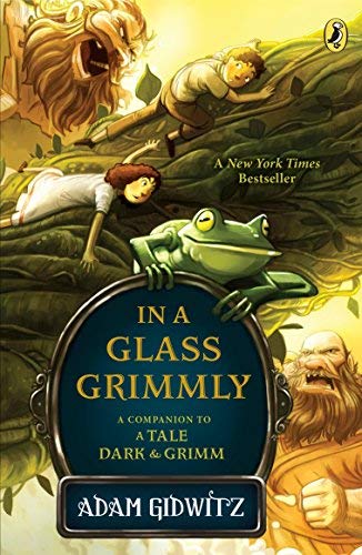 [In a Glass Grimmly] [By: Gidwitz, Adam] [August, 2013] by Adam Gidwitz ...