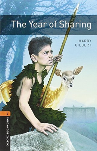 Oxford Bookworms Library: The Year of Sharing: Level 2: 700-Word Vocabulary (Oxford Bookworms Library; Stage 2, Fantasy & Horror) 3rd edition by Gilbert, Hary (2008) Paperback