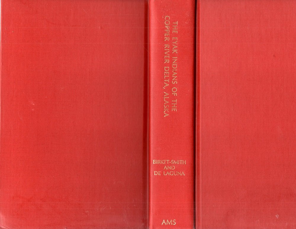 Eyak Indians of the Copper River Delta, Alaska by Frederica De Laguna