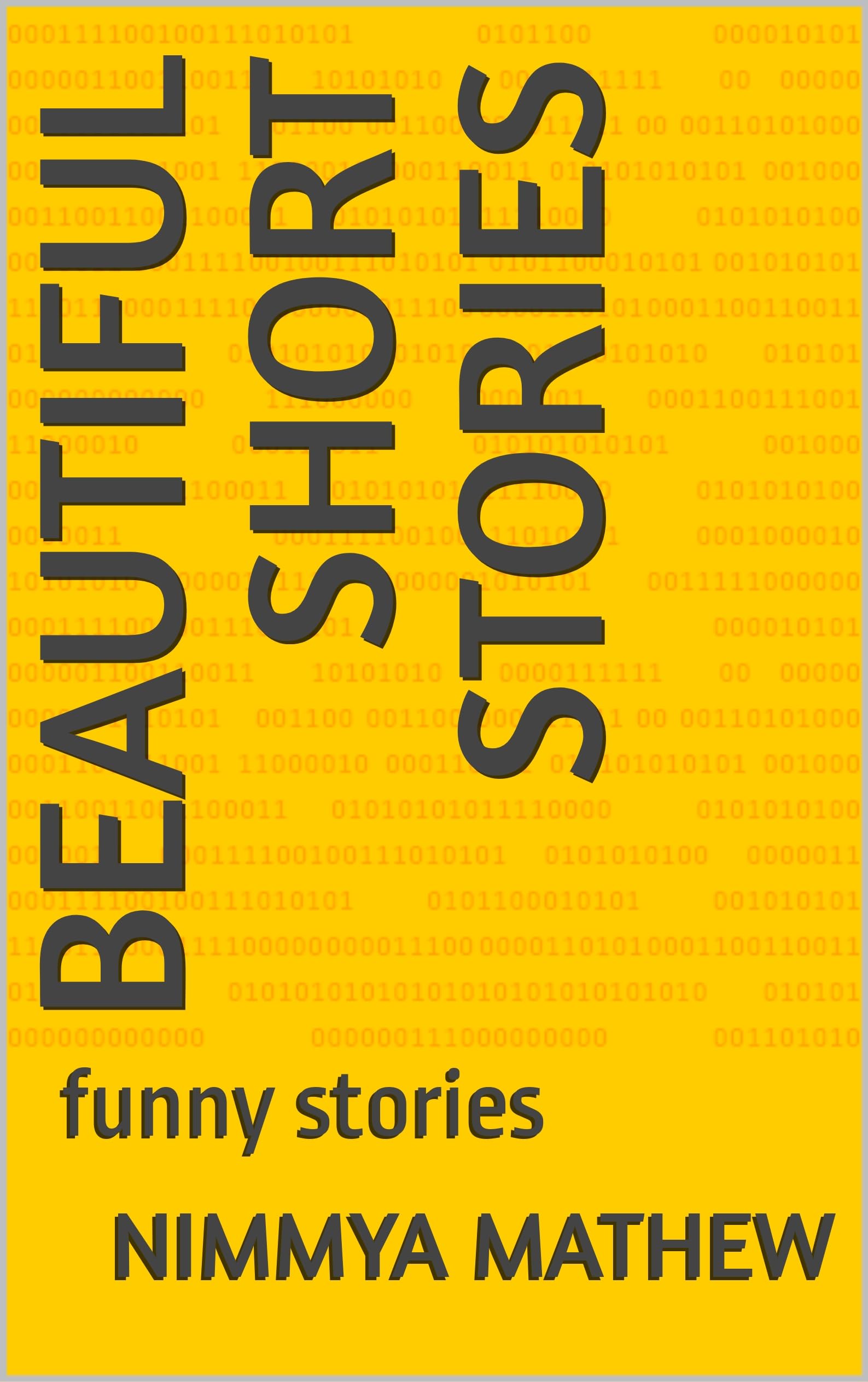 beautiful short stories: funny stories by Nimmya Mathew | Goodreads