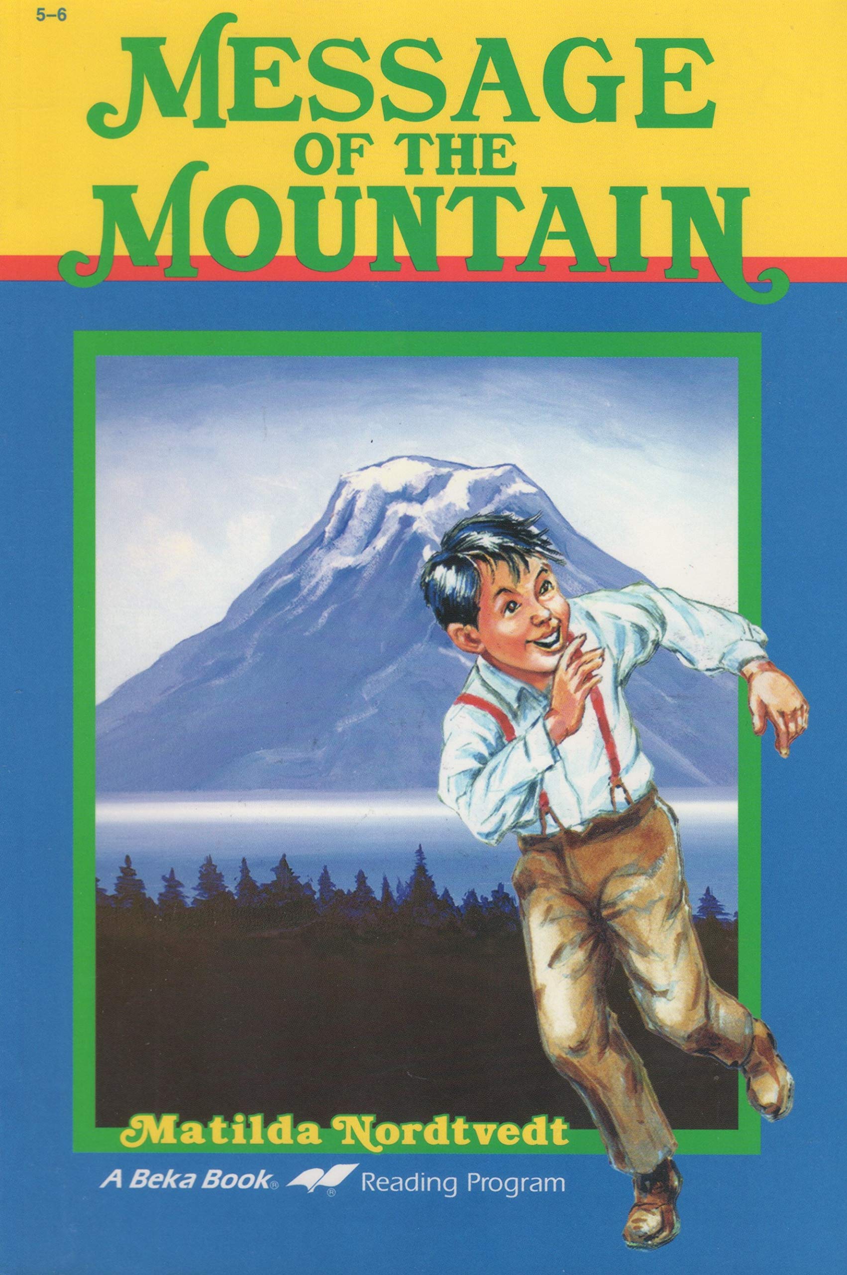 Message of the Mountain-a Beka Book Reading Program, Grade 5-6: Student ...