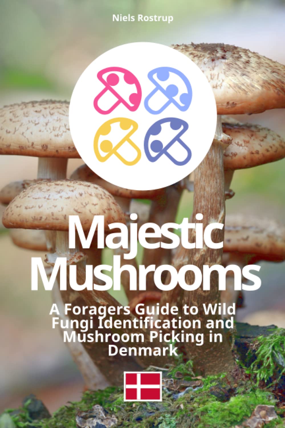 Majestic Mushrooms A Foragers Guide to Wild Fungi Identification and