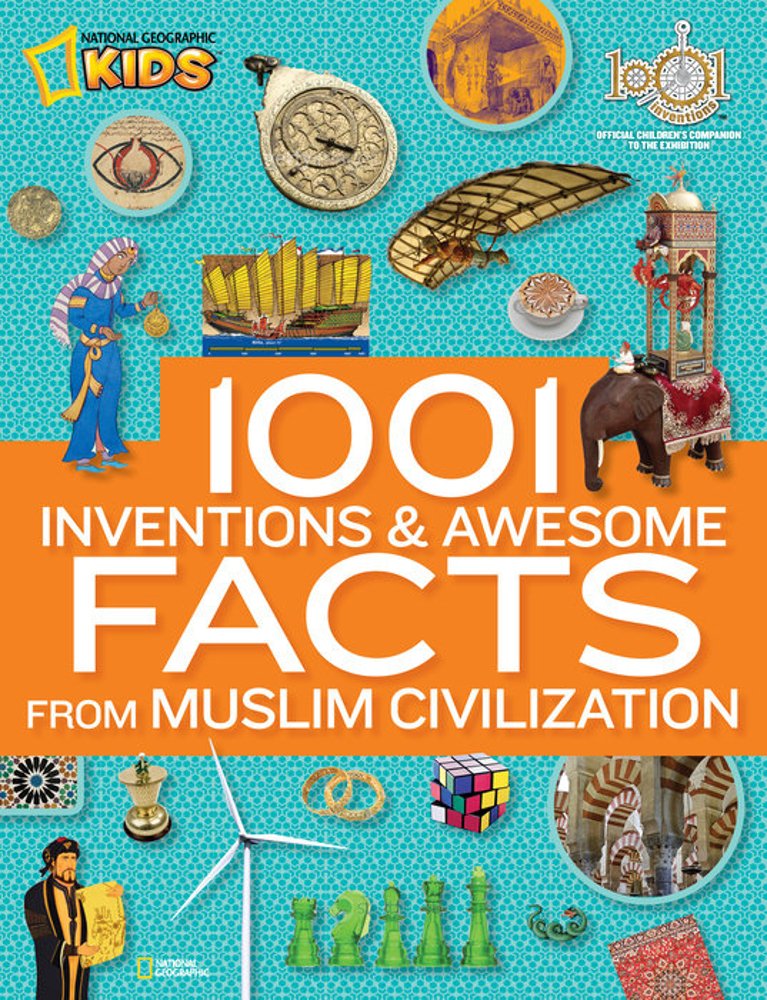 1001 Inventions and Awesome Facts from Muslim Civilization by National ...