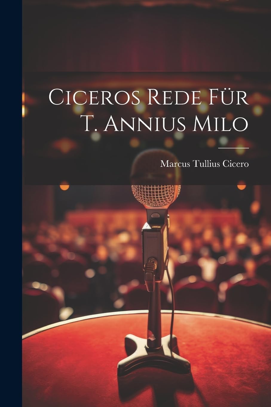Ciceros Rede für T. Annius Milo by Marcus Tullius Cicero Goodreads