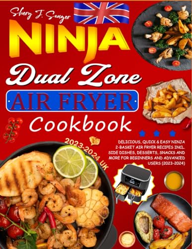UK Ninja Foodi Smart Dual Zone Air Fryer Cookbook: Delicious, Quick