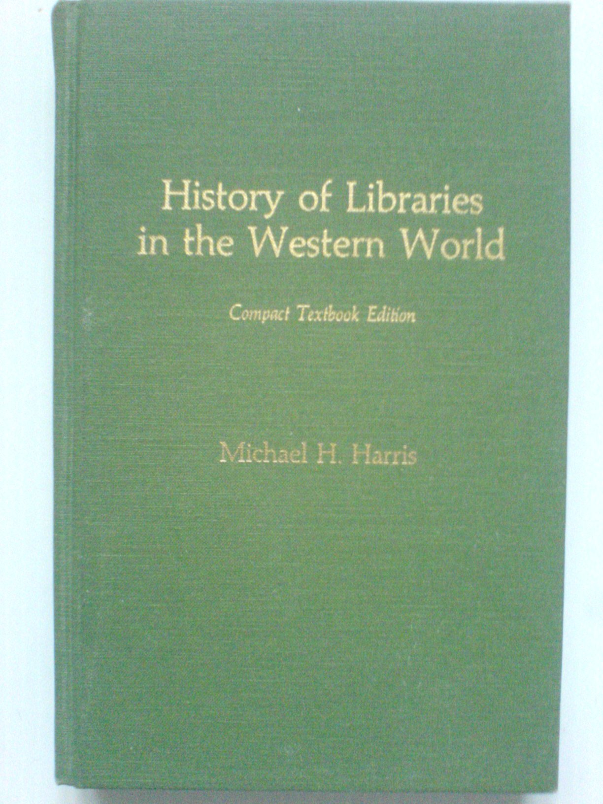 History of Libraries in the Western World, Compact Textbook Edition by ...