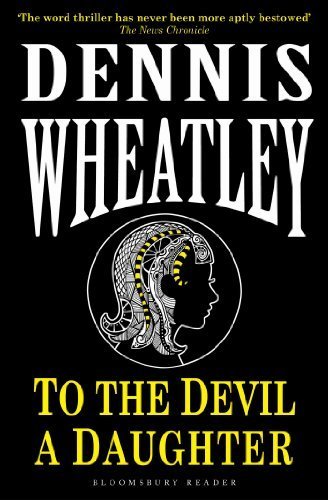 To the Devil, a Daughter by Wheatley, Dennis (August 26, 2014) Paperback