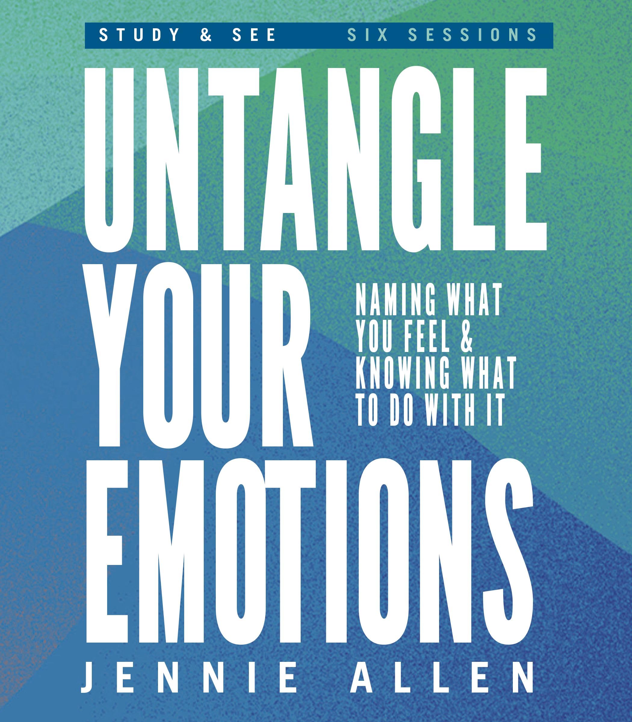 Untangle Your Emotions Bible Study Guide plus Streaming Video: Discover How God Made You to Feel