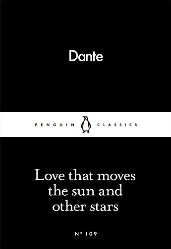 Love That Moves the Sun and Other Stars (Penguin Little Black Classics, #109)