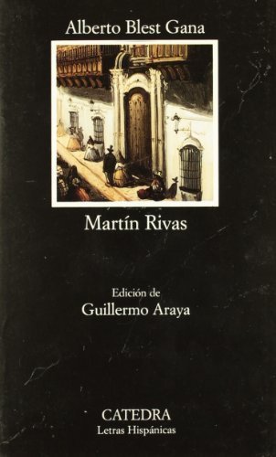 Martin Rivas (Novela de costumbres politico-sociales) (Spanish Edition) by Blest Gana