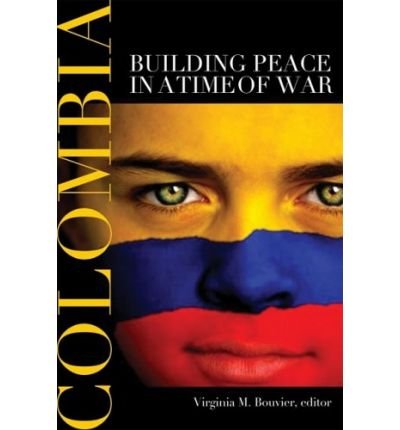 Colombia : Building Peace in a Time of War(Paperback) - 2009 Edition by ...