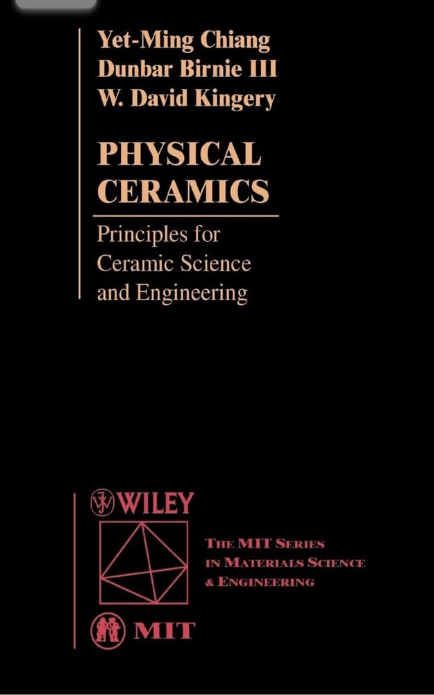 Physical Ceramics Principles for Ceramic Science and Engineering 1st