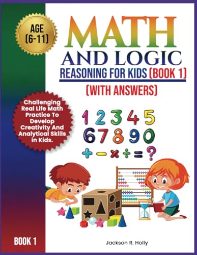 Math And Logic Reasoning For Kids [Book1] [With Answers]: Challenging ...