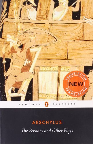 The Perisans (The Persians and Other Plays: The Persians / Prometheus Bound / Seven ...