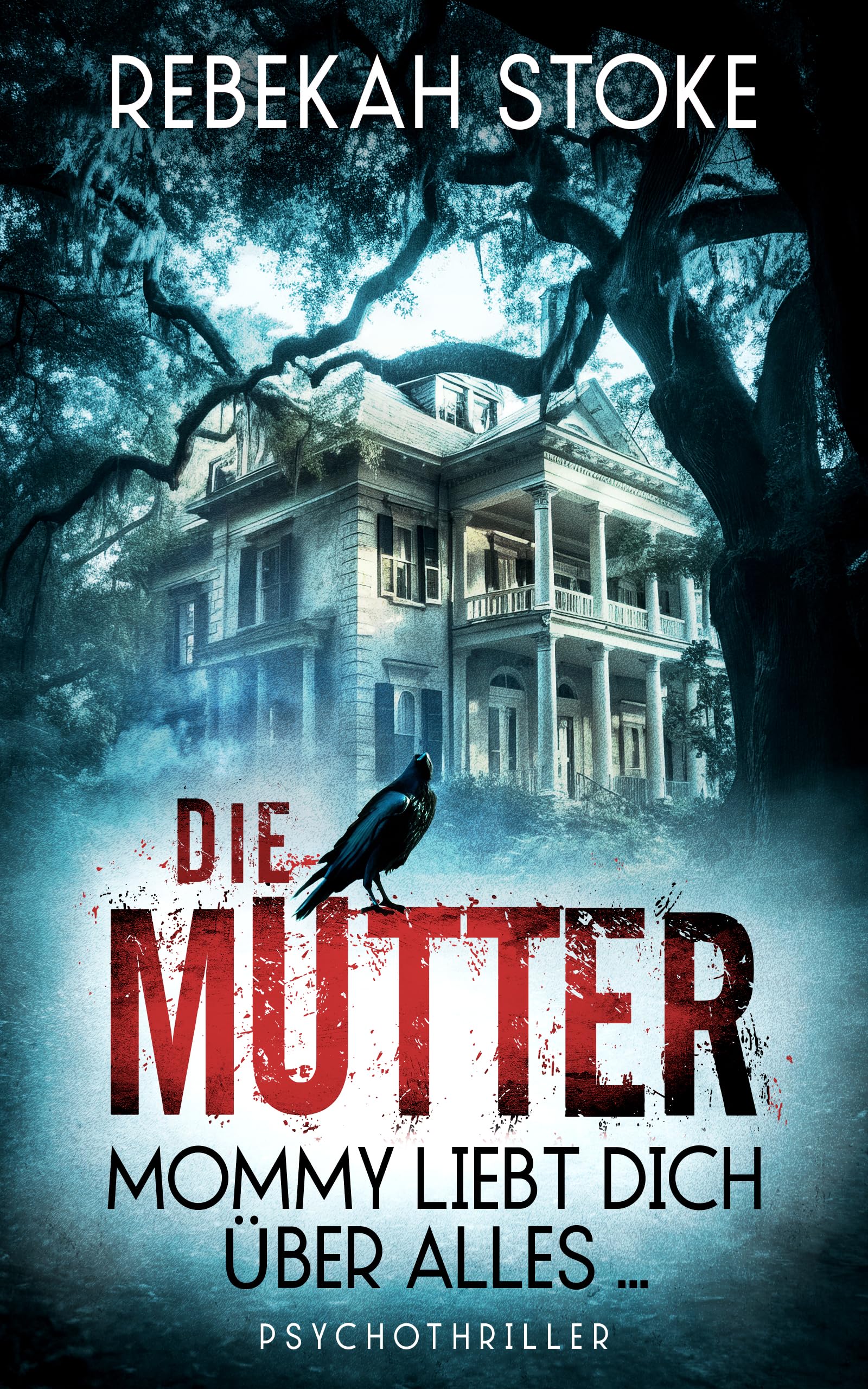 Die Mutter: Mommy liebt dich über alles ...
