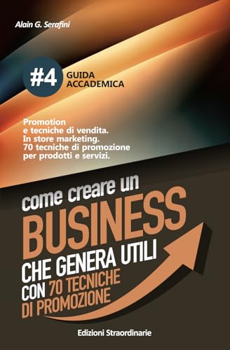 Come creare un business che genera utili Come vendere tutto a tutti
