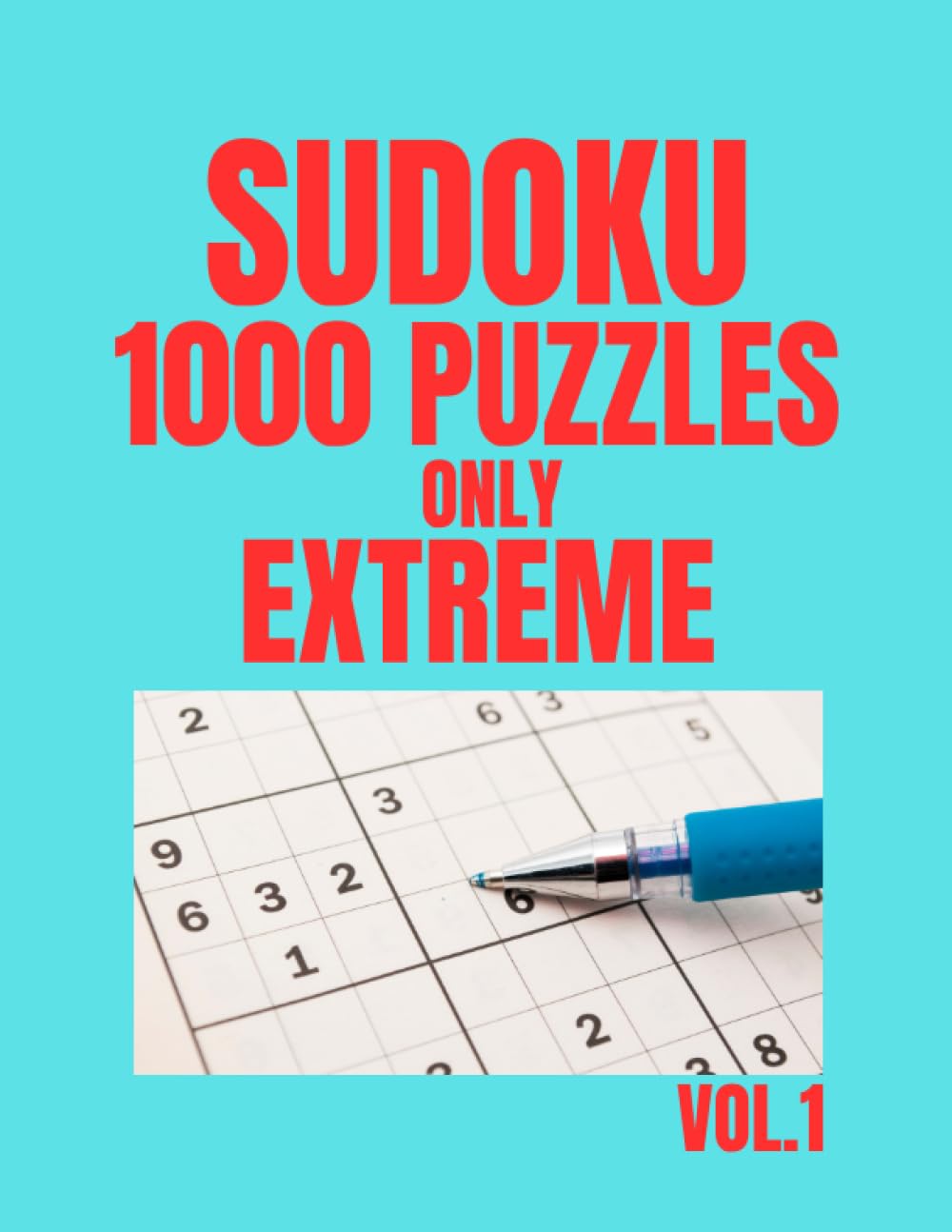 Sudoku 1000 Book, Only Extreme Puzzles. Vol.1 1000 Puzzles. 8 per Page