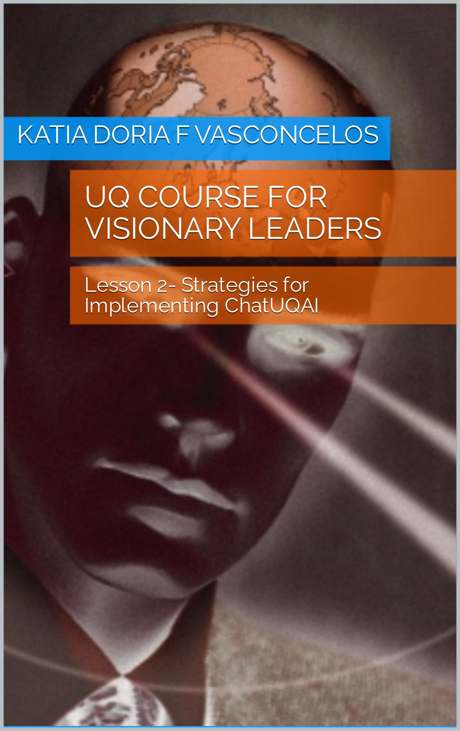 UQ Course for Visionary Leaders Lesson 2 Strategies for Implementing