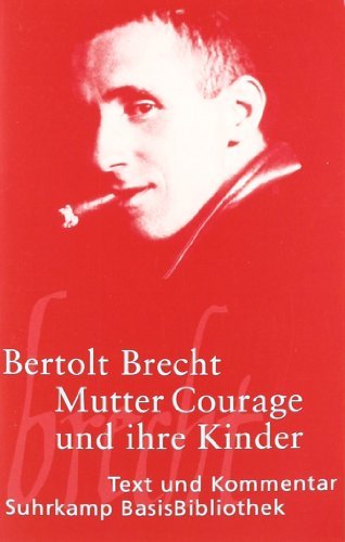 By Bertolt Brecht Mutter Courage und ihre Kinder: eine Chronik aus dem DreiÇ_igjÇÏhrigen Krieg (Suhrkamp-BasisBiblioth [Paperback]