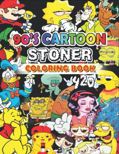 90s Cartoon Stoner Coloring Book: Great Coloring Book For Adults Of All