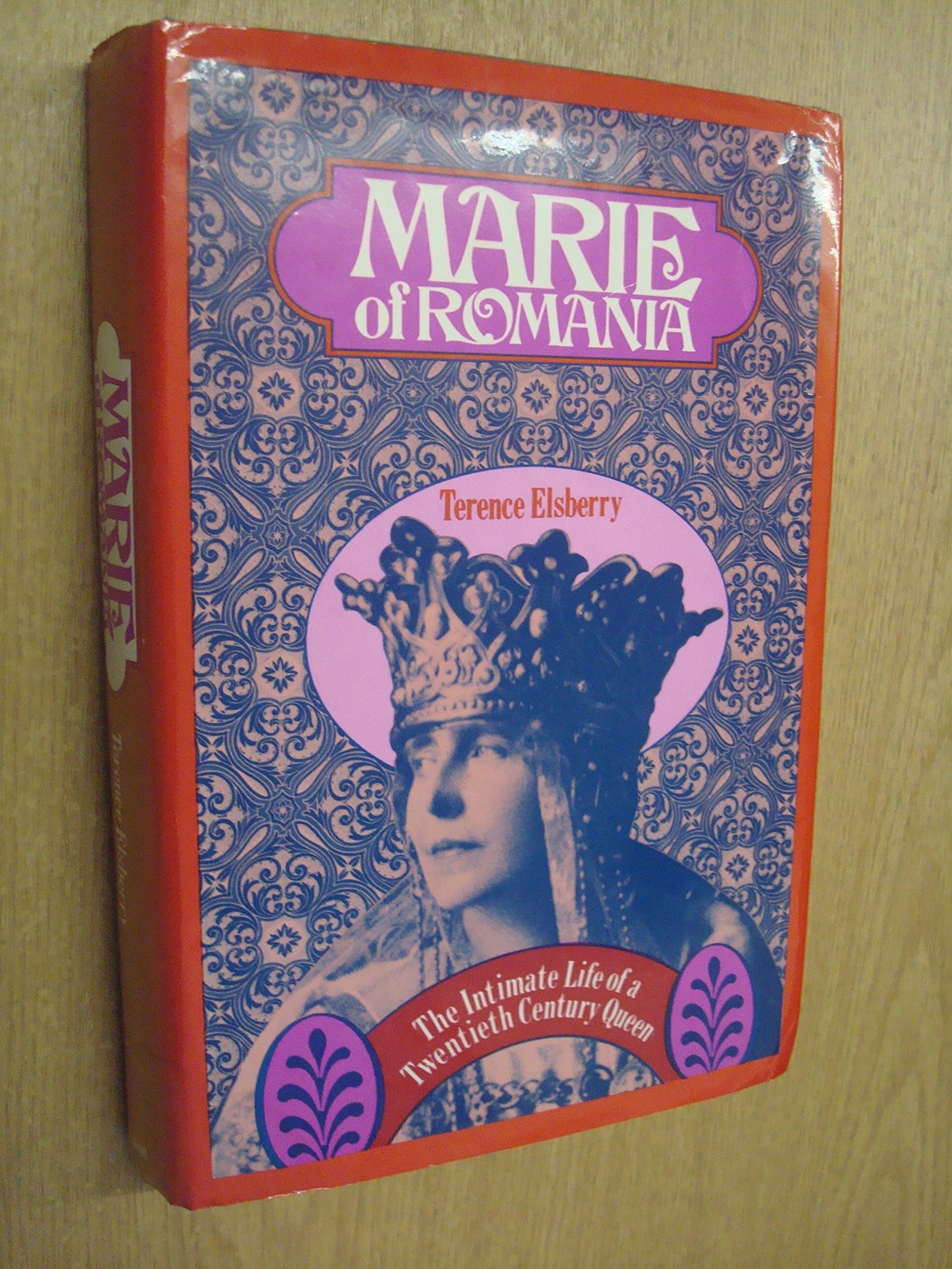 Marie of Romania; The intimate life of a twentieth century queen by