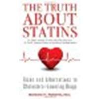 The Truth About Statins Risks And Alternatives To Cholesterol Lowering