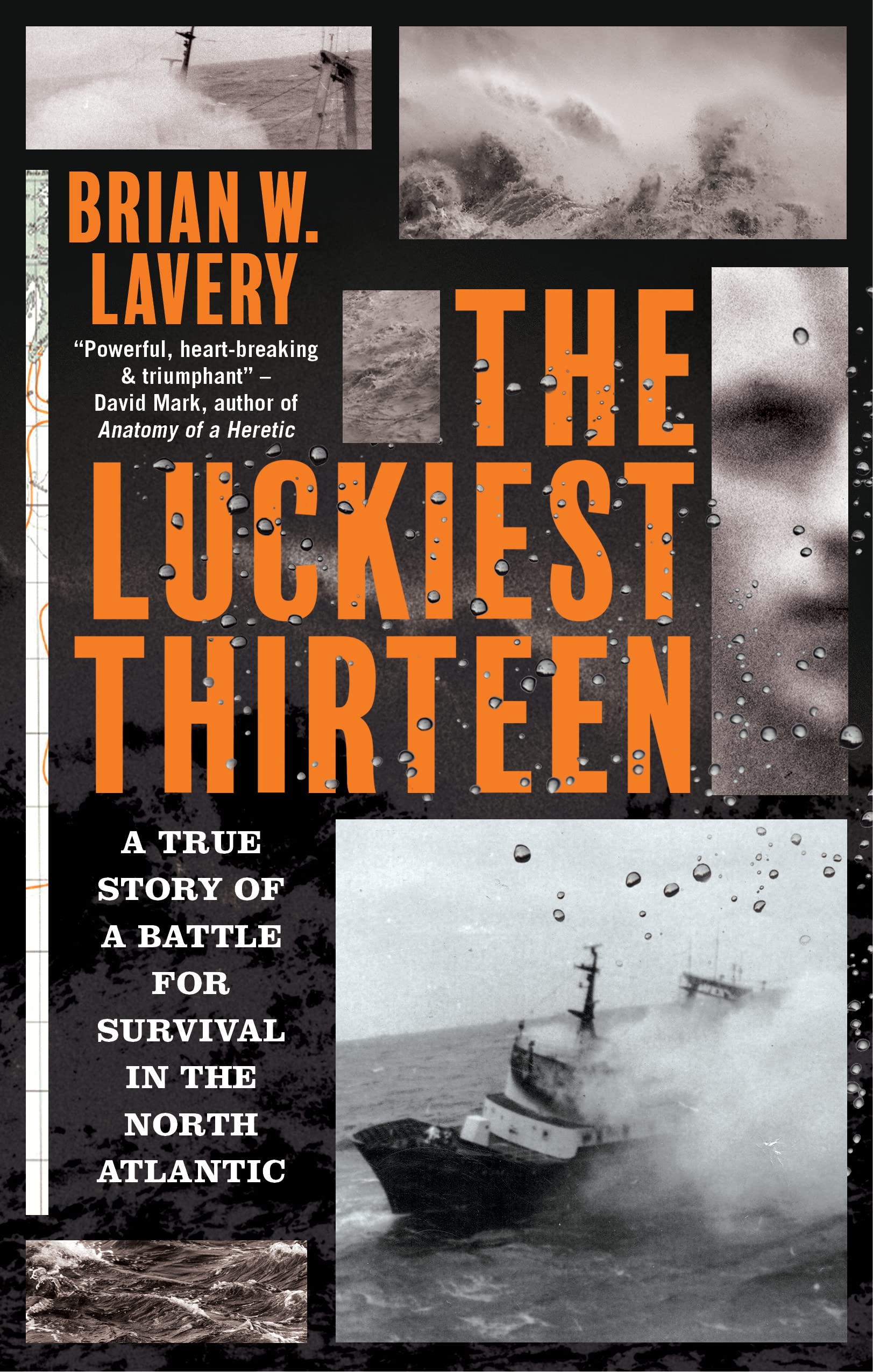 The Luckiest Thirteen A True Story Of A Battle For Survival In The the-luckiest-thirteen-a-true-story-of-a-battle-for-survival-in-the