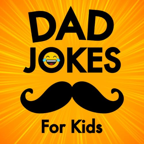 Dad Jokes For Kids 200 Clean Silly Jokes For Kids And Their Playful