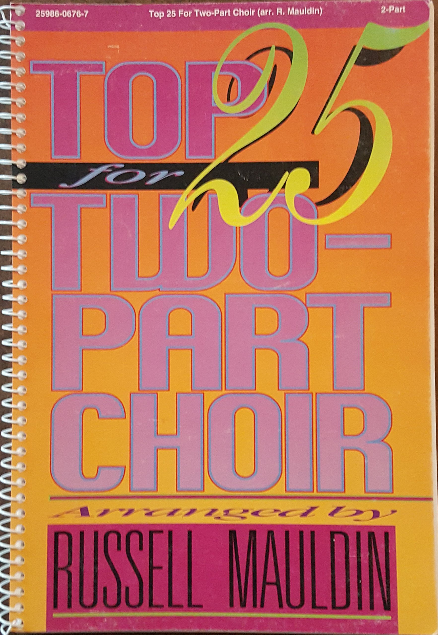 top-25-for-2-part-choir-by-arranger-mauldin-russell-goodreads