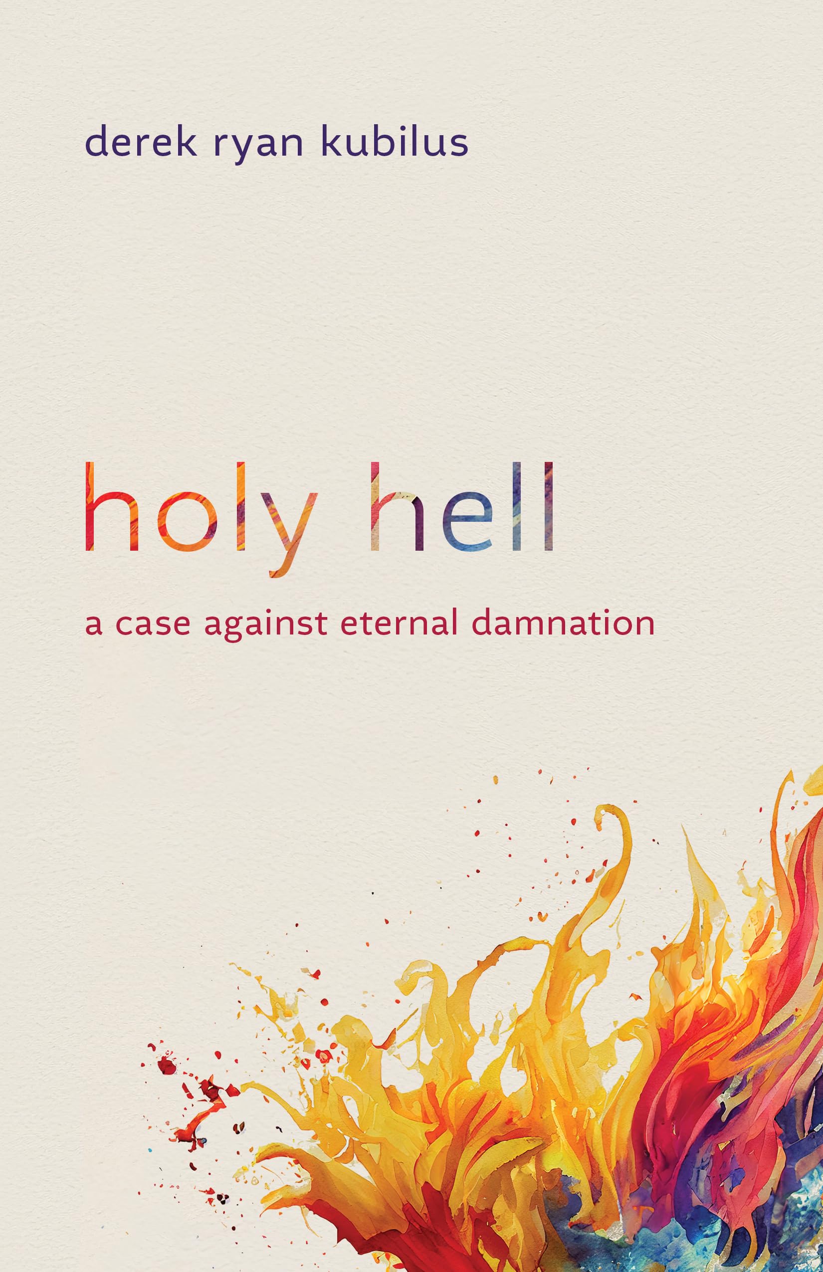 Holy Hell: A Case against Eternal Damnation