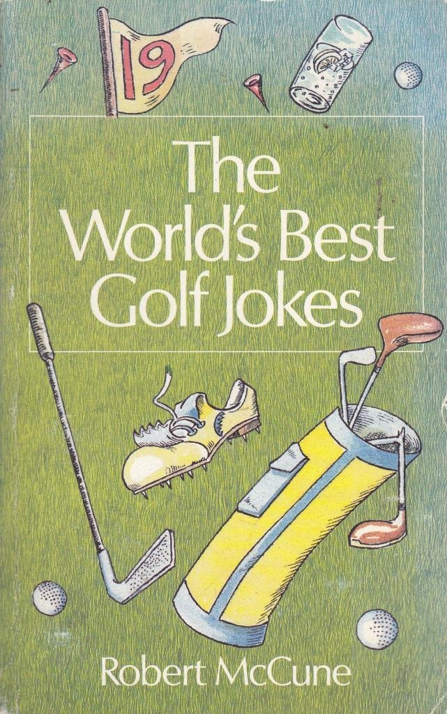 The Worlds Best Golf Jokes (Worlds best jokes) by Bob McCune Goodreads