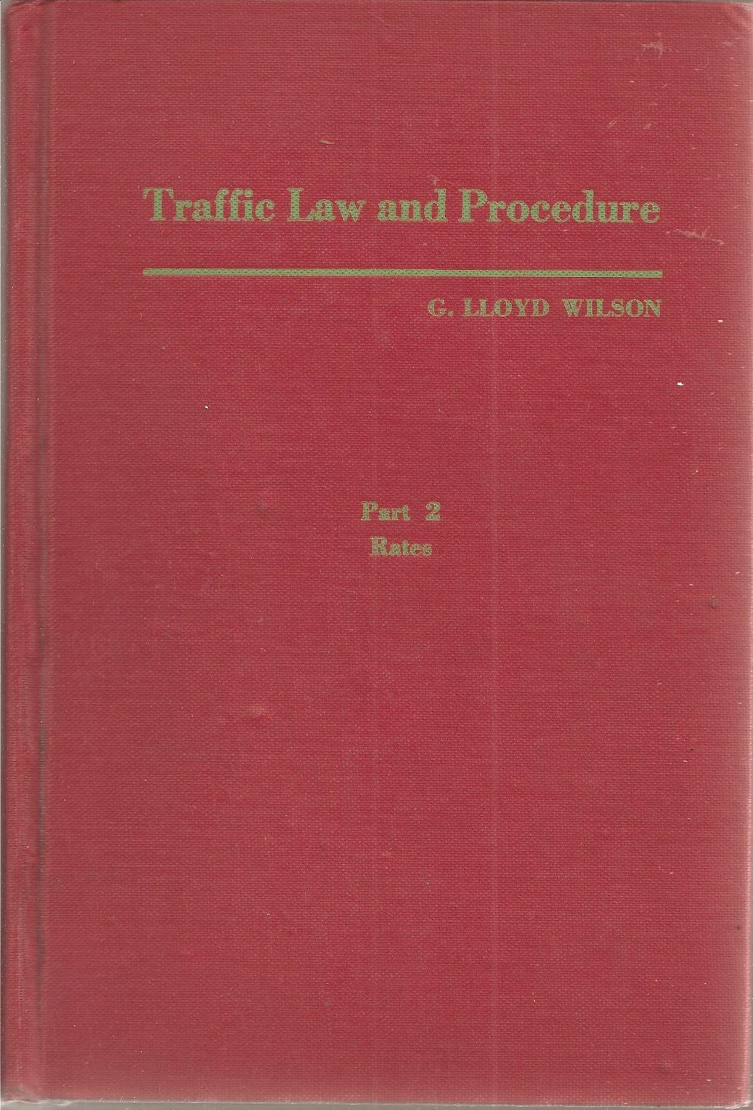Traffic Law and Procedure Part 2 Rates by G. Lloyd Wilson Goodreads