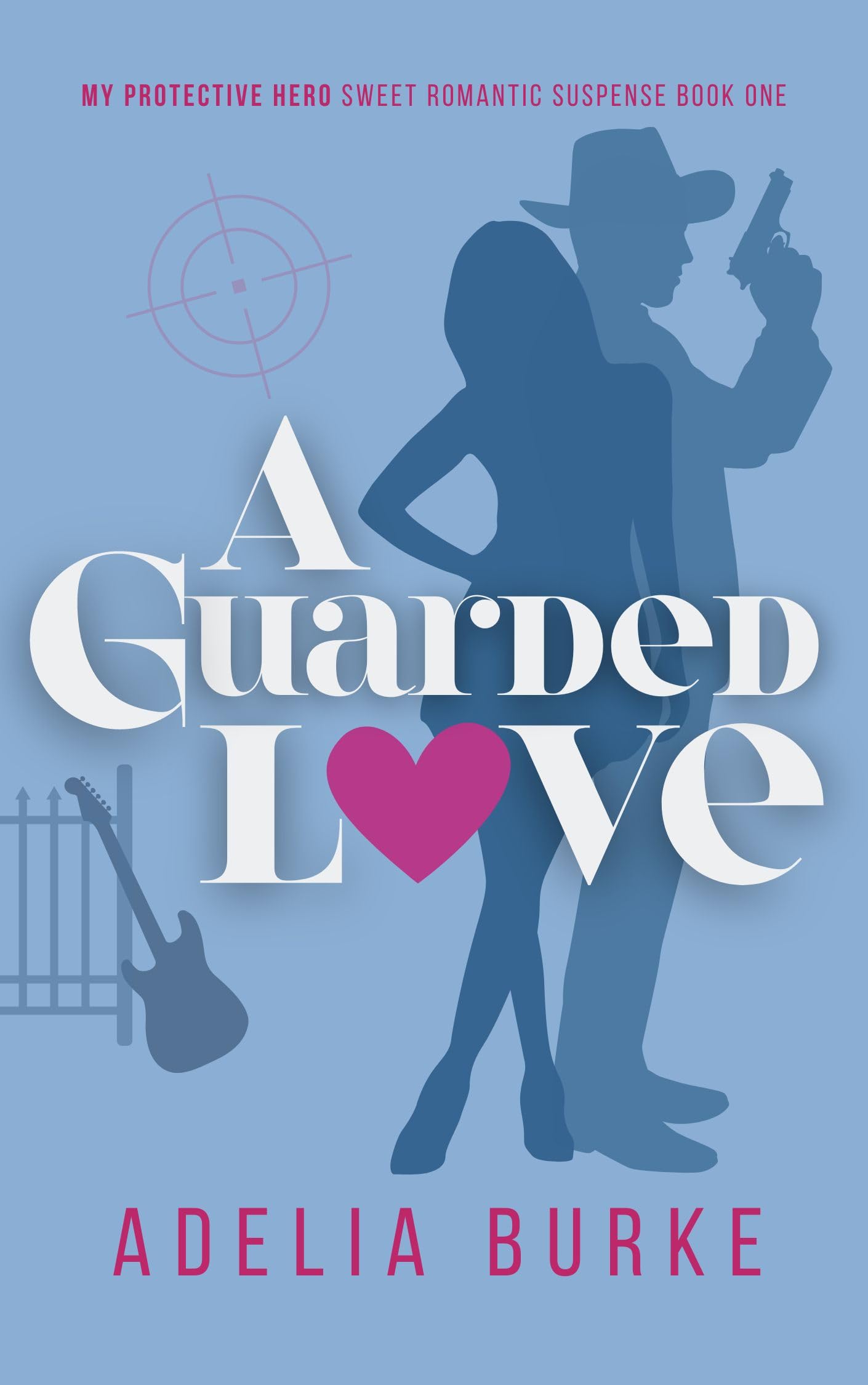 A Guarded Love-Book 1: My Protective Hero