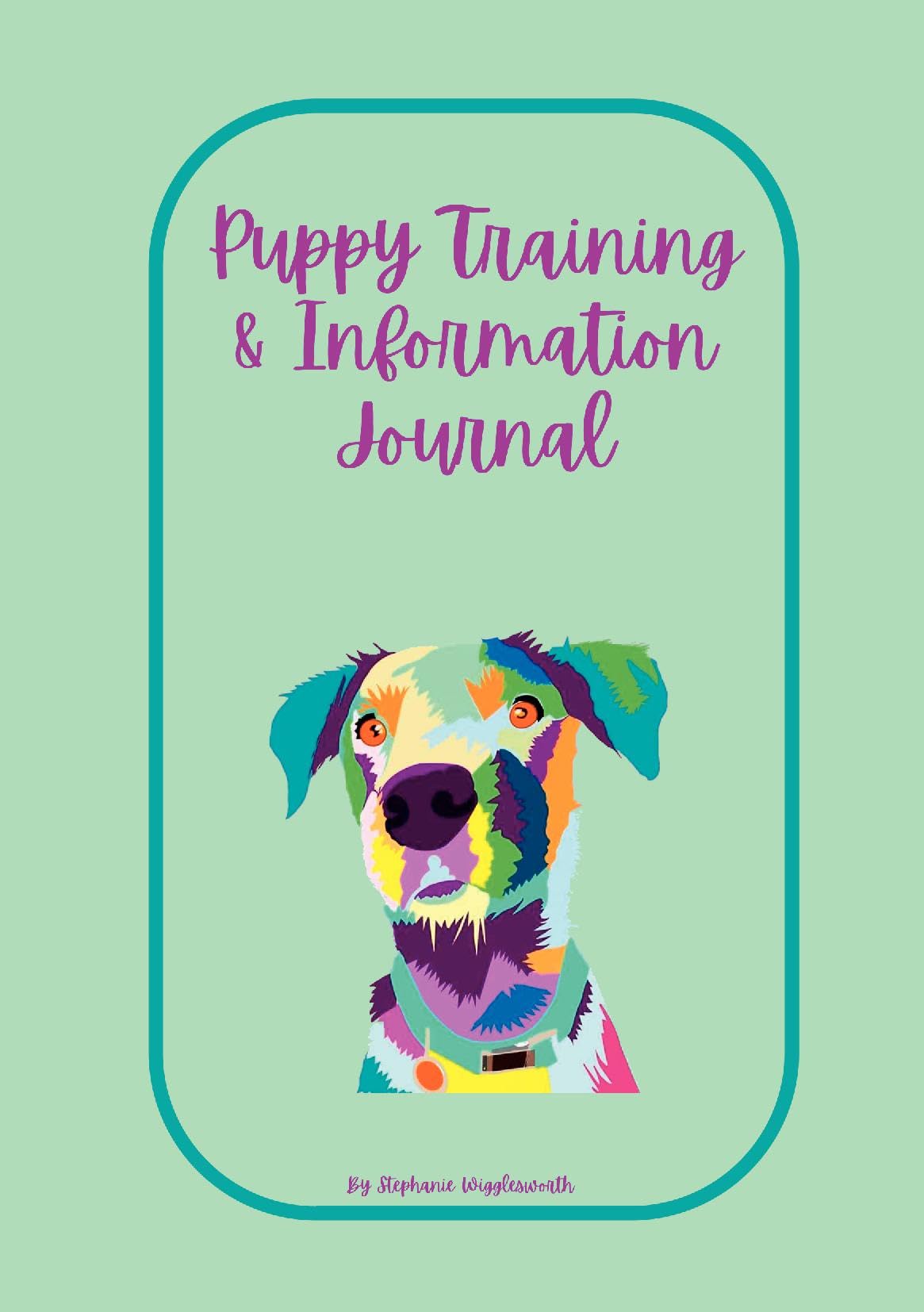 Puppy Training &amp; Information Journal: A step by step journal for your ...