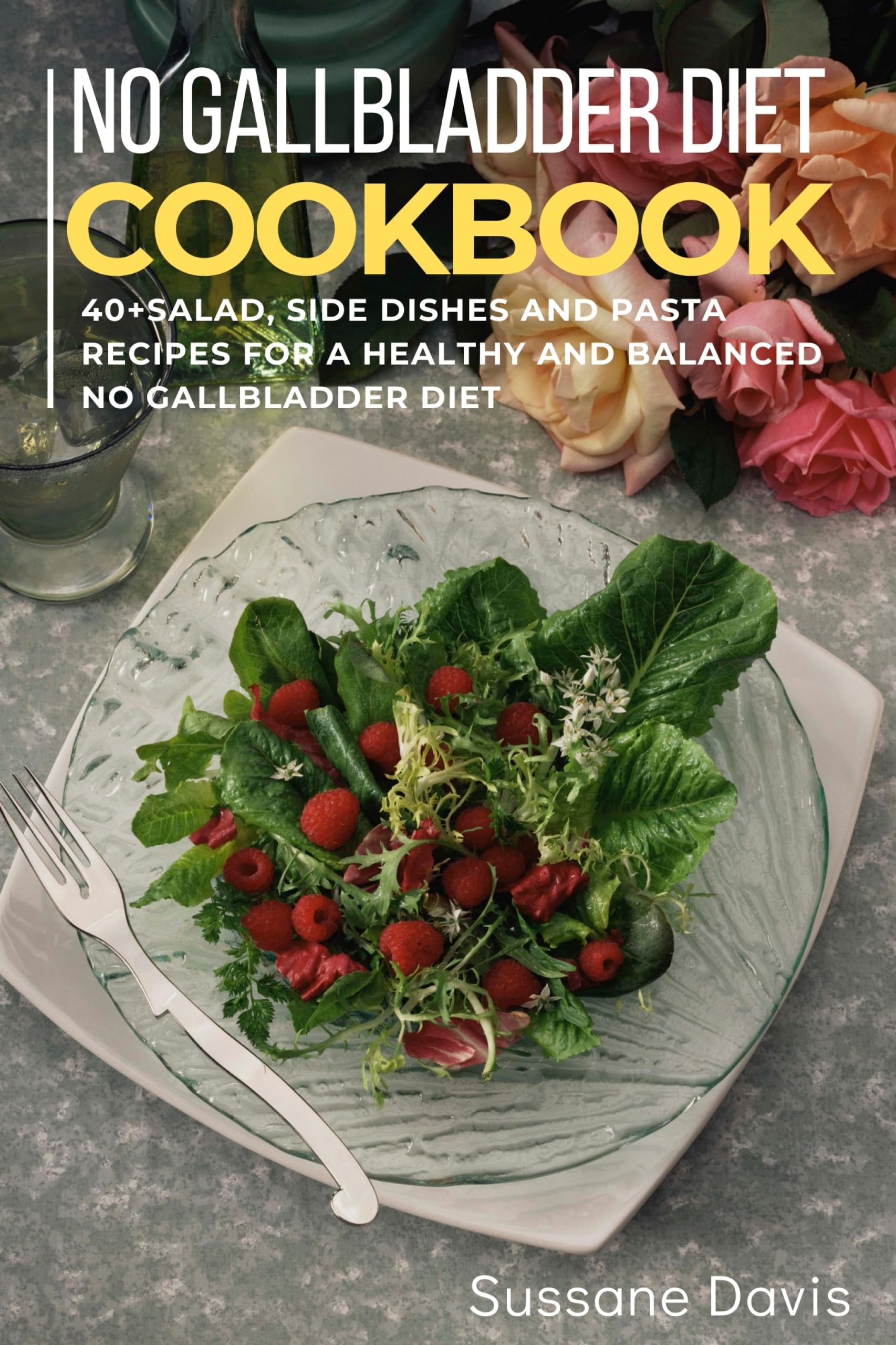 No Gallbladder Diet 40+ Salad, side dishes and pasta recipes for a
