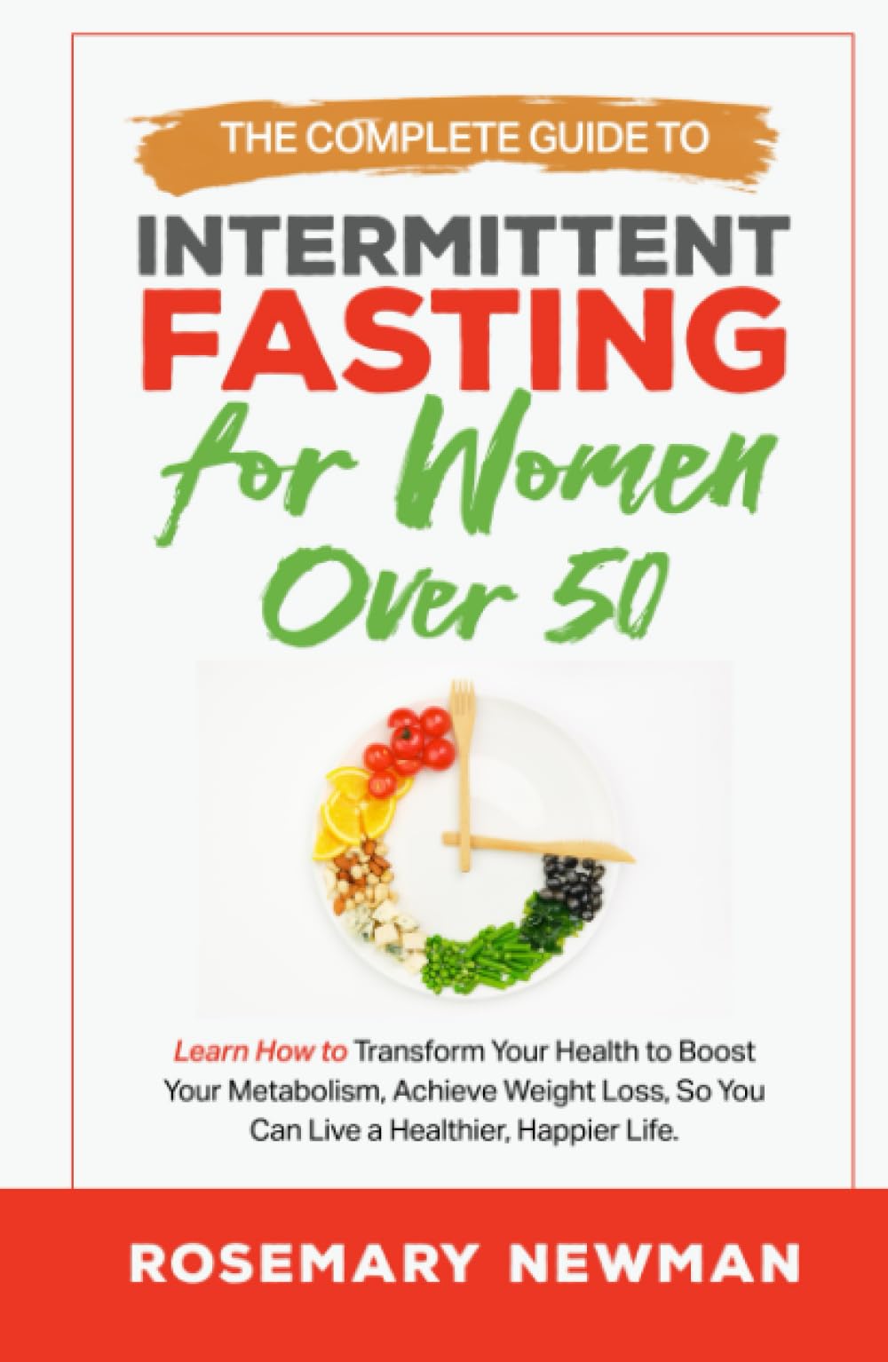 The Complete Guide to Intermittent Fasting for Women Over 50: Learn How ...