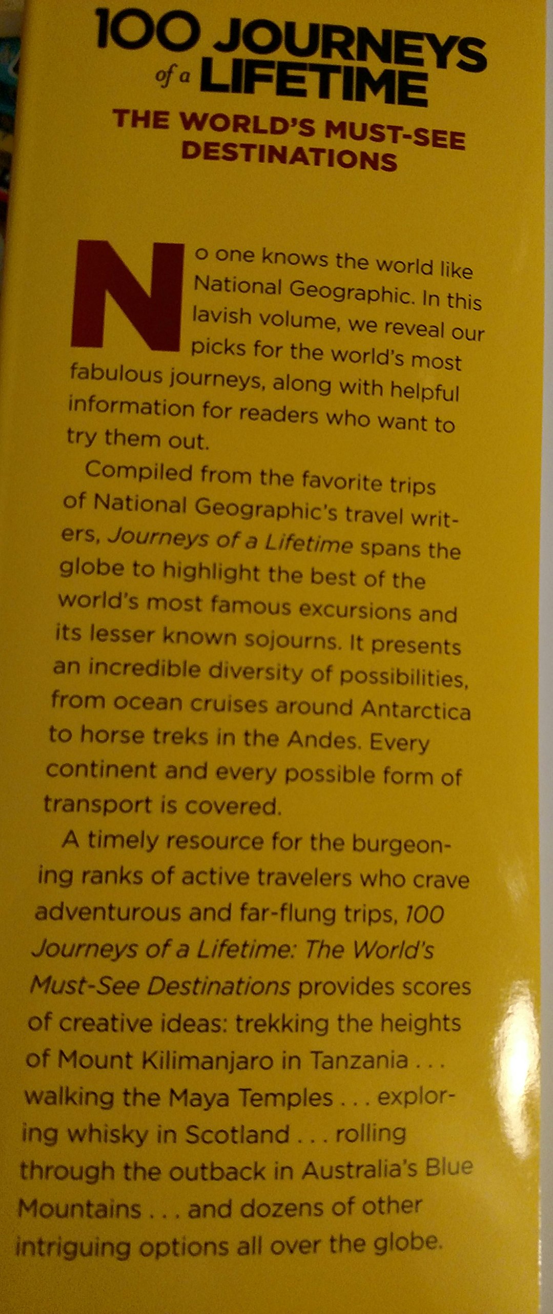 National Geographic 100 Journeys of a Lifetime The World's MustSee Destinations by National