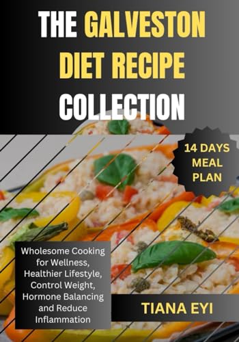 THE GALVESTON DIET RECIPE COLLECTION: Wholesome Cooking for Wellness ...