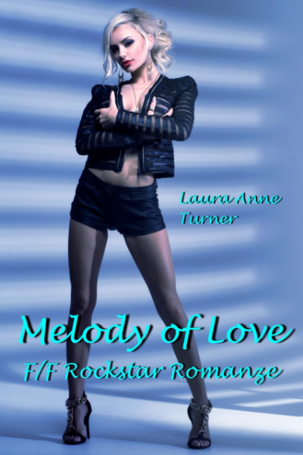 Melody of Love F/F Rockstar Romanze by Laura Anne Turner Goodreads