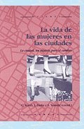 VIDA DE LAS MUJERES EN LAS CIUDADES. La ciudad, un espacio para el ...