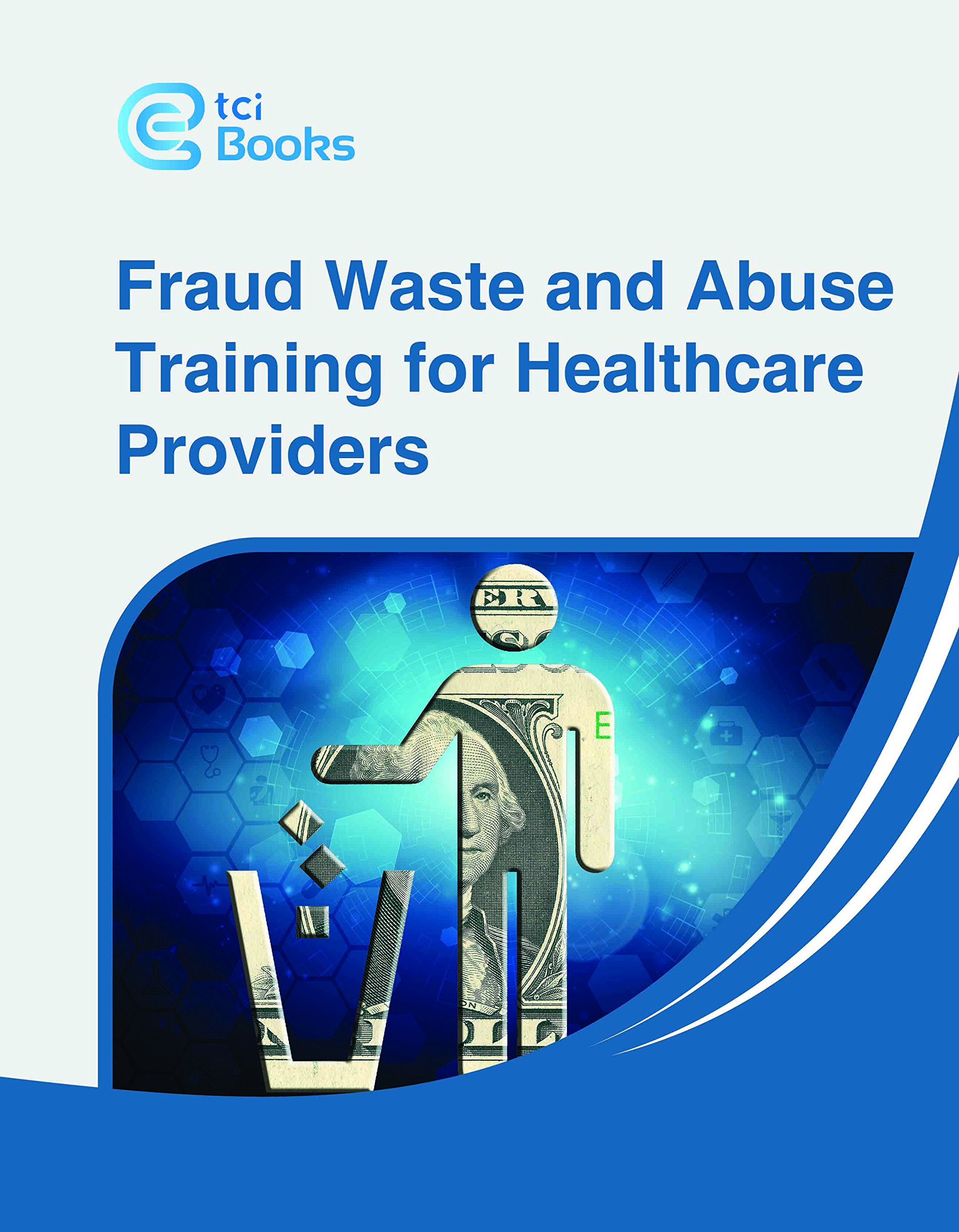 Waste and abuse in healthcare explained.
