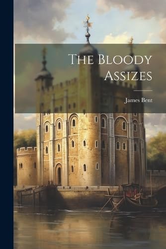 The Bloody Assizes by James Bent Goodreads