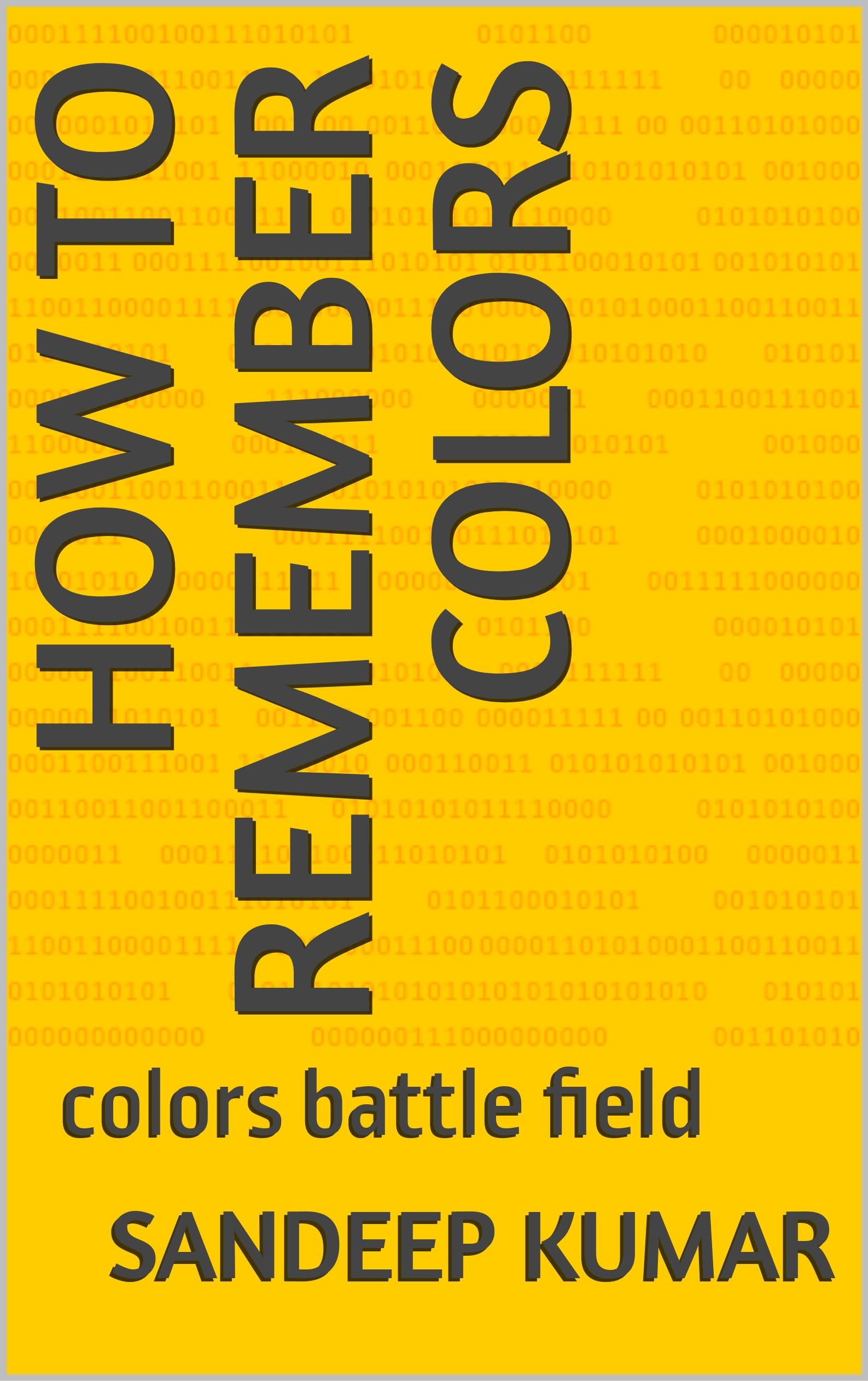 how to remember colors: colors battle field by Sandeep Kumar | Goodreads